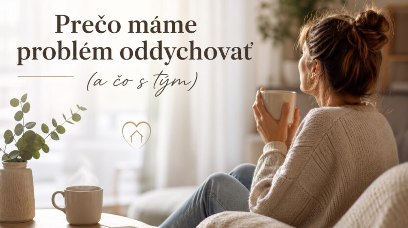 Prečo máme problém oddychovať (a čo s tým)
